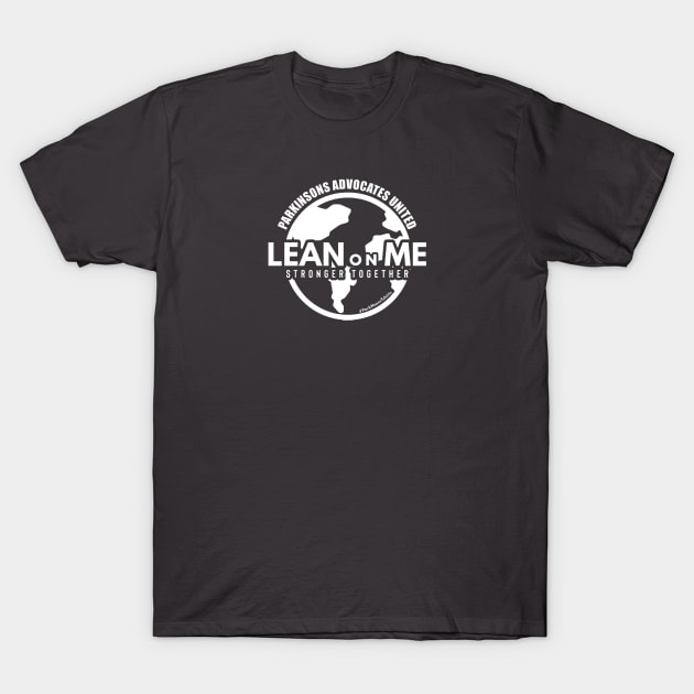 Lean on me Parkinsons Advocates United T-Shirt by SteveW50